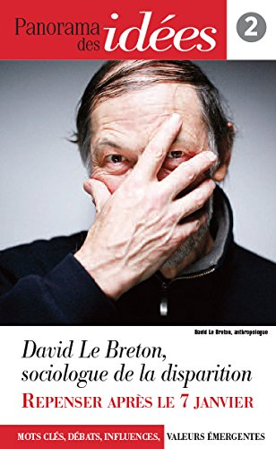 Panorama des idées, n° 2. David Le Breton, sociologie de la disparition