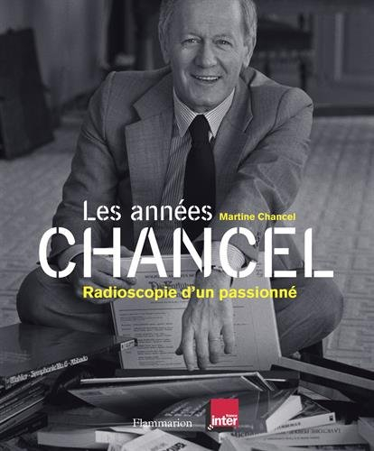 Les années Chancel : radioscopie d'un passionné