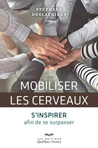 Mobiliser les cerveaux : s'inspirer afin de se surpasser