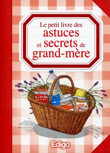 Le petit livre des astuces et secrets de grand-mère