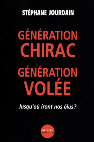 Génération Chirac, génération volée : jusqu'où iront nos élus ?