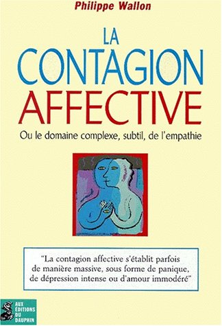 La contagion affective ou Le domaine complexe, subtil de l'empathie