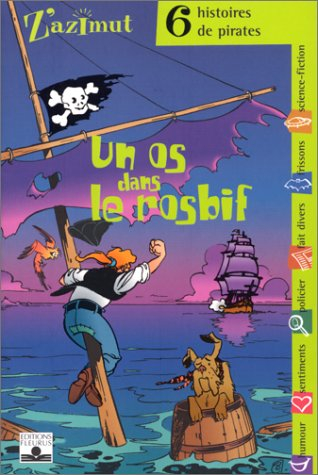 Un os dans le rosbif : six histoires de pirates