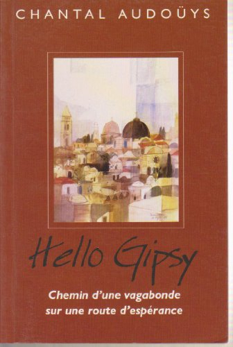 Hello gipsy : chemin d'une vagabonde sur une route d'espérance