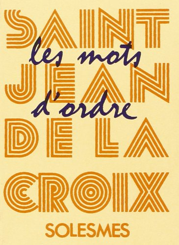 Les mots d'ordre de saint Jean de la Croix, docteur de l'Eglise