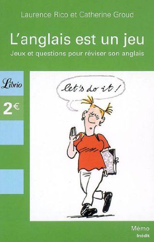L'anglais est un jeu : jeux et questions pour réviser son anglais