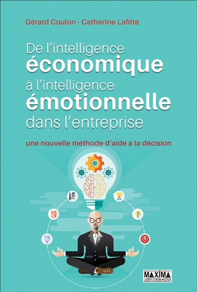 De l'intelligence économique à l'intelligence émotionnelle dans l'entreprise : une nouvelle méthode 