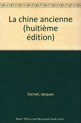 La Chine ancienne : des origines à l'Empire