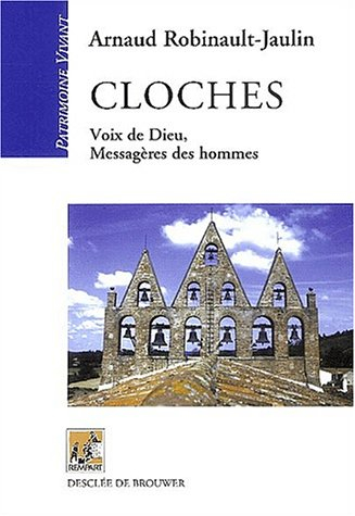 Cloches : voix de Dieu, messagères des hommes