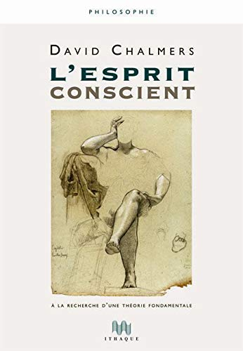 L'esprit conscient : à la recherche d'une théorie fondamentale