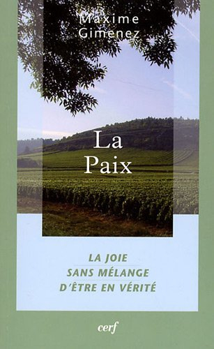 La paix : la joie sans mélange d'être en vérité : les ferments de violence dans l'âme religieuse