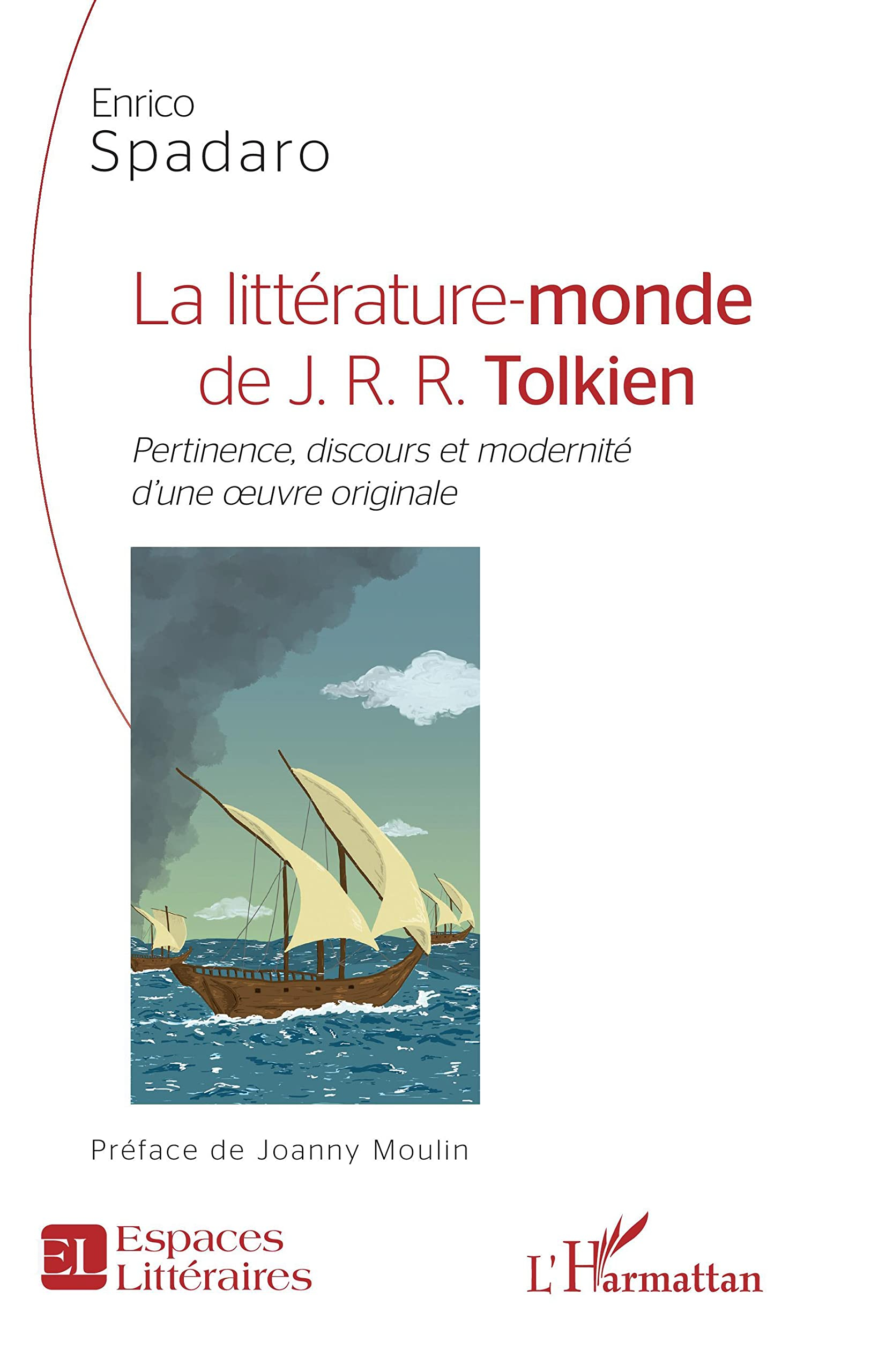 La littérature-monde de J.R.R. Tolkien : pertinence, discours et modernité d'une oeuvre originale