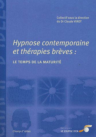 Hypnose contemporaine et thérapies brèves : le temps de la maturité