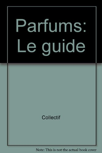 Parfums, le guide