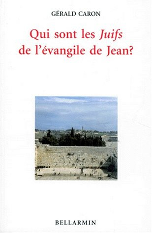 QUI SONT LES JUIFS DE L'EVANGILE DE JEAN ?