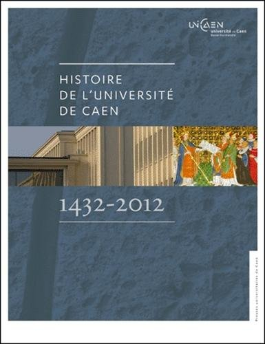 Histoire de l'université de Caen, 1432-2012