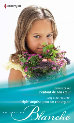 L'enfant de son coeur. Triple surprise pour un chirurgien