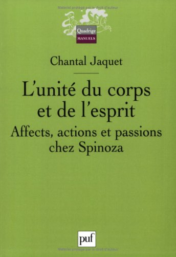 L'unité du corps et de l'esprit : affects, actions et passions chez Spinoza