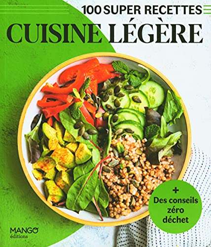 Cuisine légère : 100 super recettes