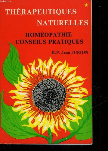 therapeutiques naturelles - tome 1 - homeopathie conseils pratiques