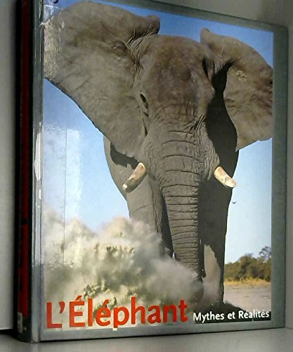 L'éléphant : mythes et réalités