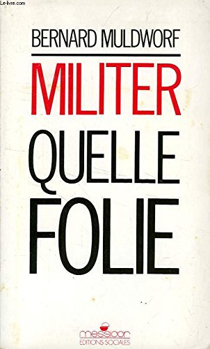 Militer, quelle folie ?