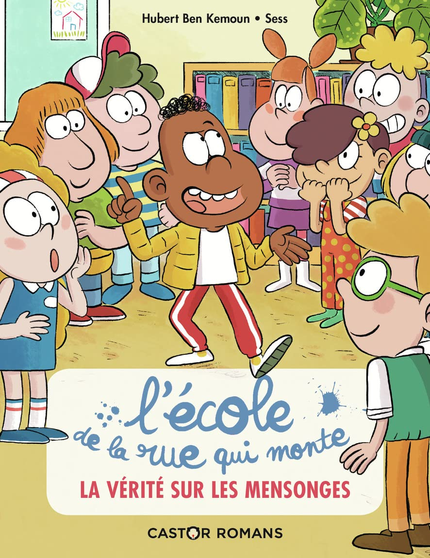 L'Ecole de la rue qui monte. Vol. 4. La vérité sur les mensonges