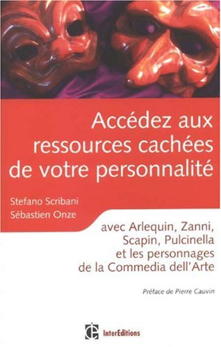 Accédez aux ressources cachées de votre personnalité : avec Arlequin, Zanni, Scapin, Pulcinella et l