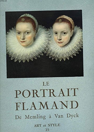art et style - n,25. le portrait flamand. de memling a van dyck.