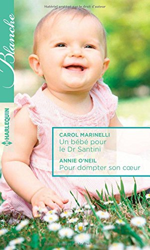 Un bébé pour le Dr Santini. Pour dompter son coeur