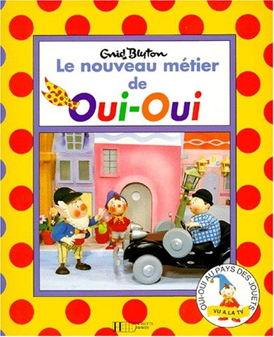 Le nouveau métier de Oui-Oui