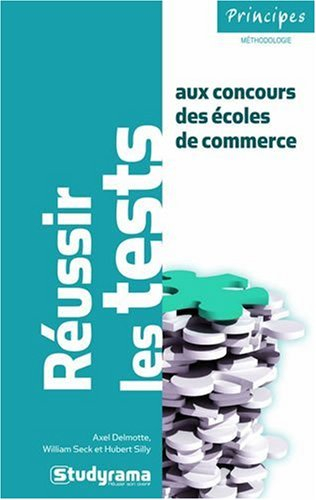 Réussir les tests aux concours des écoles de commerce : mathématiques, logique, français, anglais