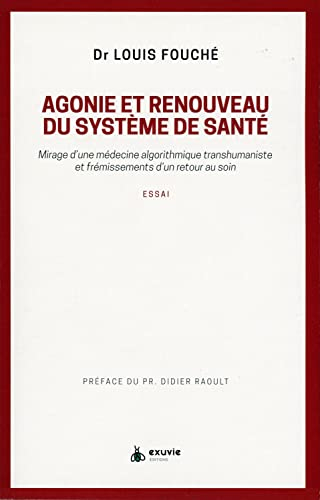 Agonie et renouveau du système de santé : mirage d'une médecine algorithmique transhumaniste et frém