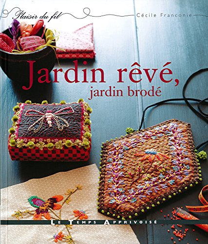 Jardin rêvé, jardin brodé
