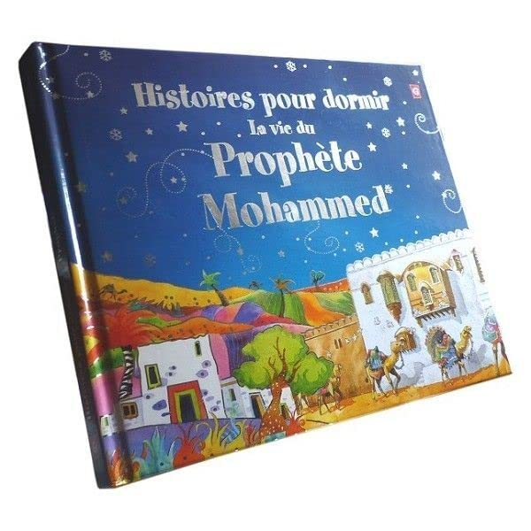 Histoires pour dormir - Ma vie du Prophète Muhammad