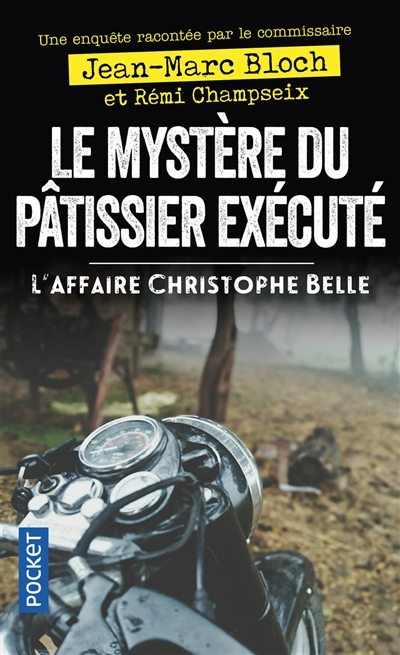 Le mystère du pâtissier exécuté : l'affaire Christophe Belle