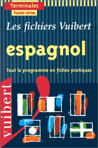 Espagnol terminales toutes séries : tout le programme en fiches pratiques : enseignements obligatoir