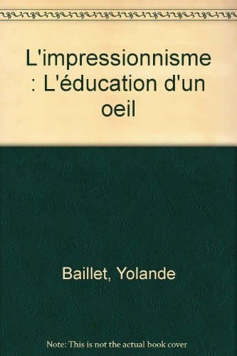 L'Impressionnisme : l'éducation d'un oeil
