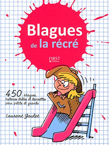 Blagues de la récré : 450 blagues, histoires drôles et devinettes pour petits et grands