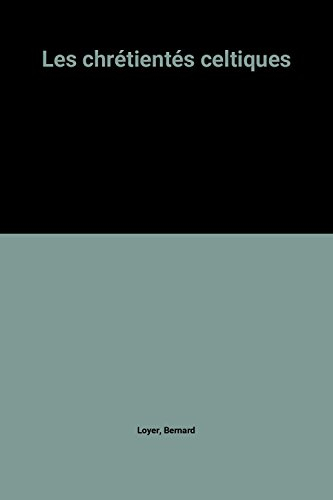 Les chrétientés celtiques