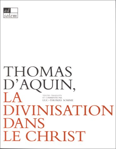 Thomas d'Aquin, la divinisation dans le Christ