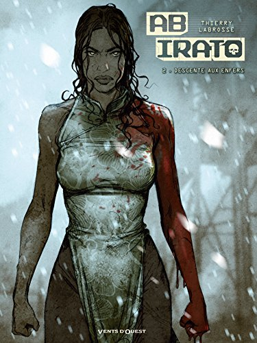 Ab irato. Vol. 2. Descente aux enfers