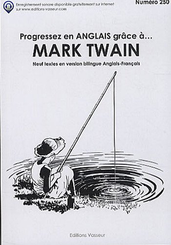 Progressez en anglais grâce à... Mark Twain : neuf textes en version bilingue anglais-français