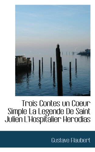 Trois Contes Un Coeur Simple La Legende De Saint Julien L'hospitalier Herodias
