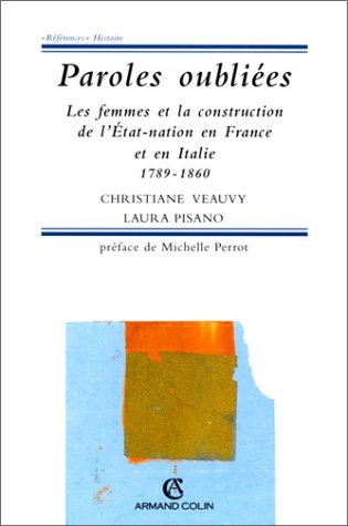 Paroles oubliées : les femmes et la construction de l'Etat-nation en France et en Italie (1789-1860)