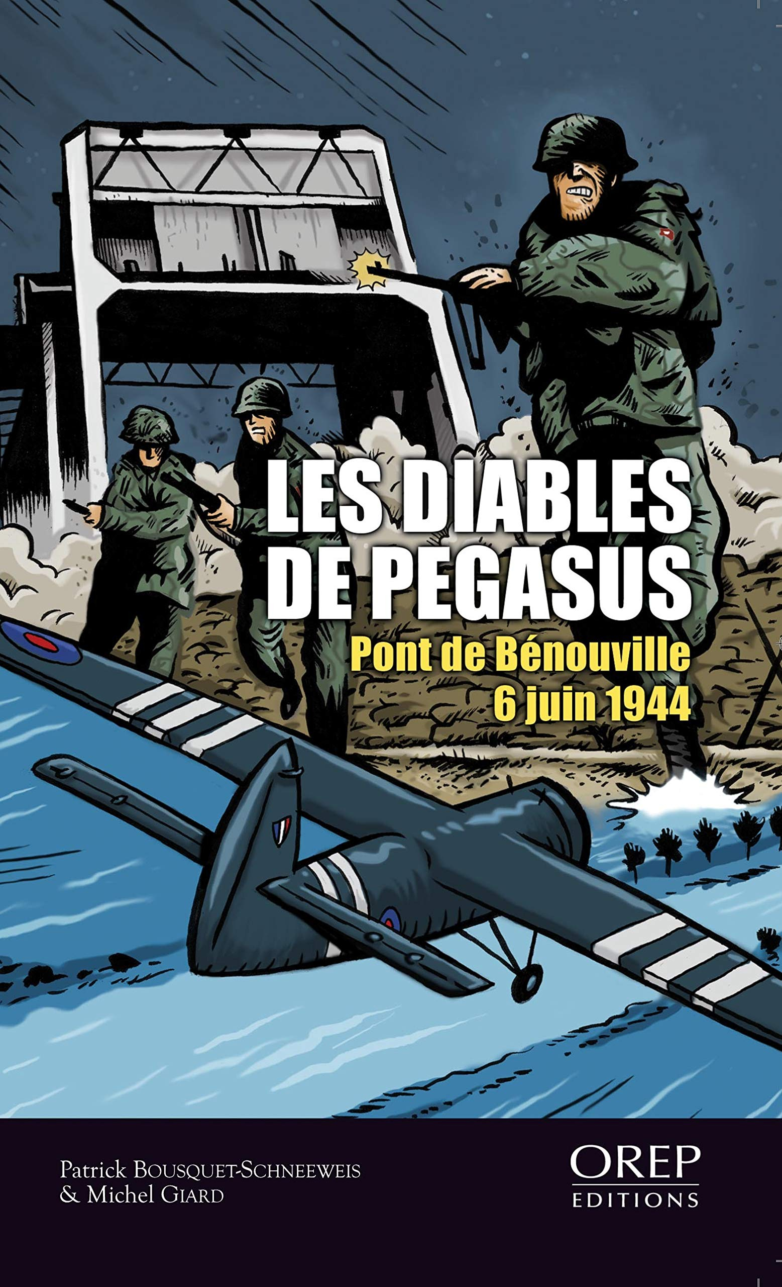 Les diables de Pegasus : pont de Bénouville, 6 juin 1944