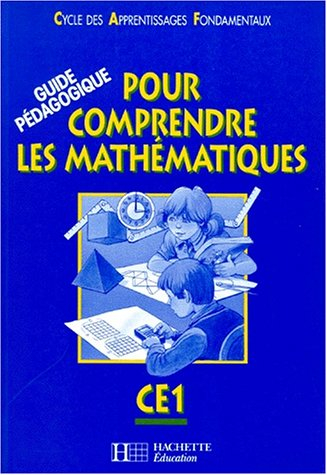 Pour comprendre les mathématiques, CE1 cycle des apprentissages fondamentaux : guide pédagogique