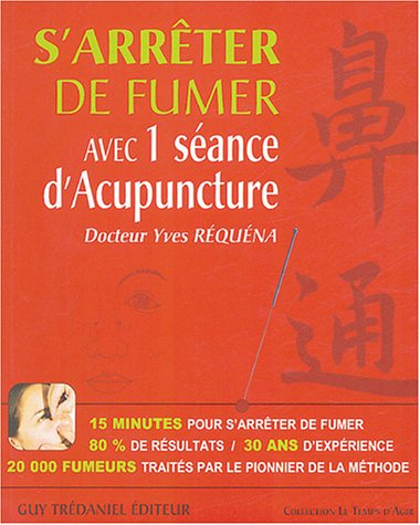 S'arrêter de fumer en 1 séance d'acupuncture : 15 minutes pour s'arrêter de fumer, 80 % de résultats