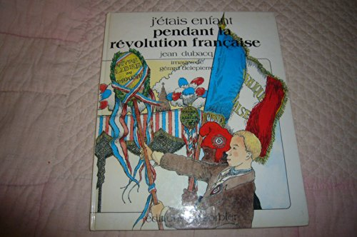 J'étais enfant pendant la Révolution française