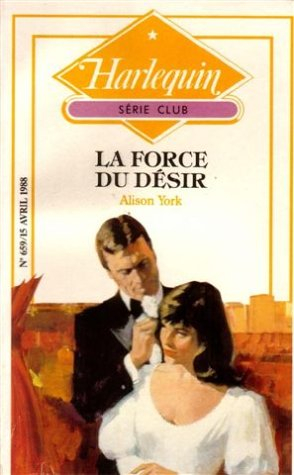 la force du désir : collection : harlequin série club n, 659